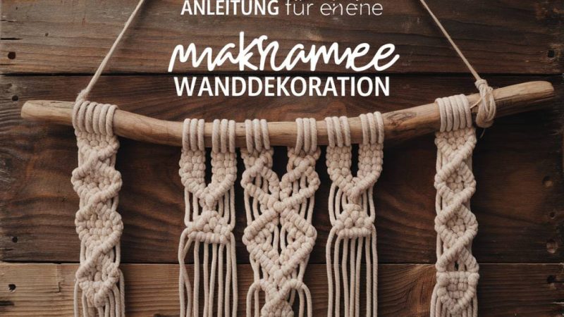 Schritt-für-Schritt-Anleitung für eine Makramee-Wanddekoration